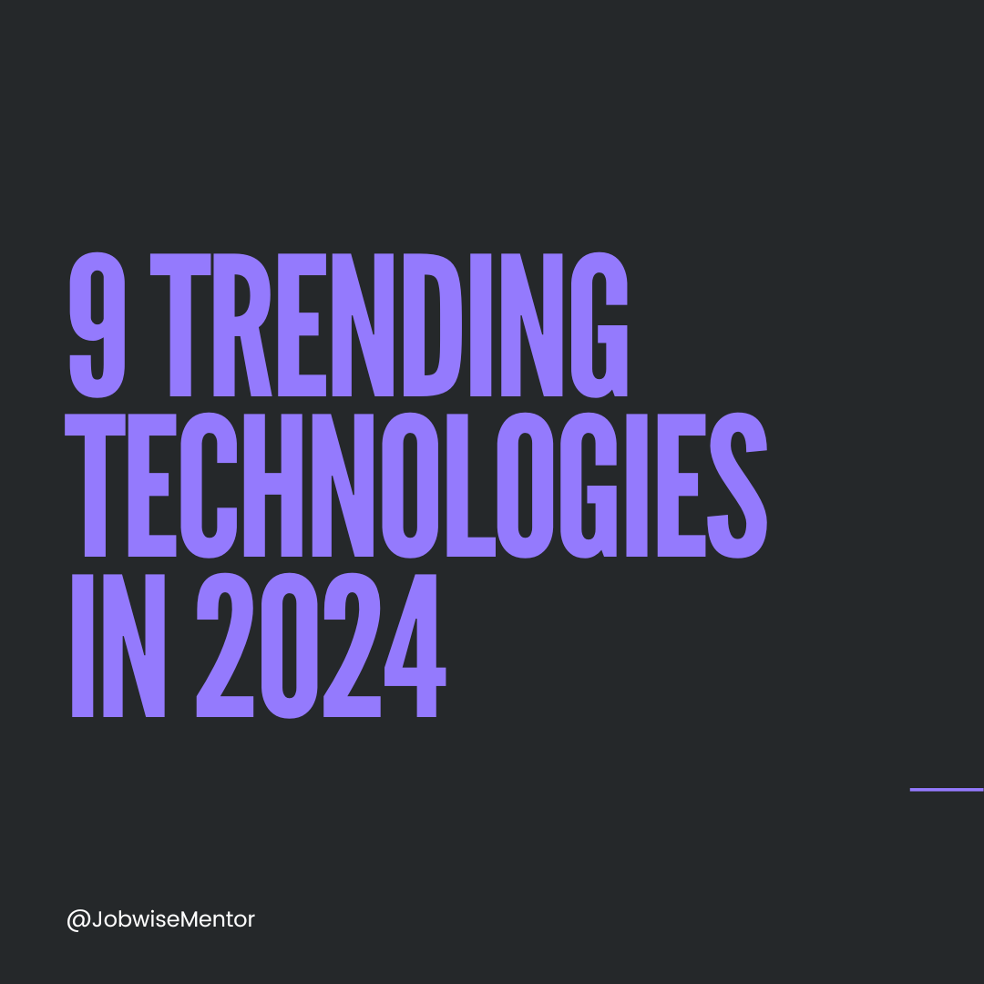 A graphic with the text "Top 9 Trending Technologies in 2024" and images of artificial intelligence, machine learning, data science, cloud computing, cybersecurity, blockchain, extended reality, Internet of Things, 5G technology, and quantum computing.